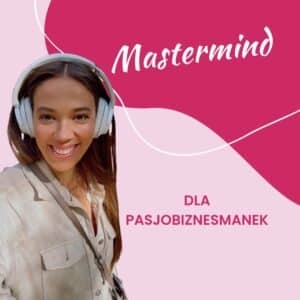 Mastermind dla Pasjobiznesmanek
